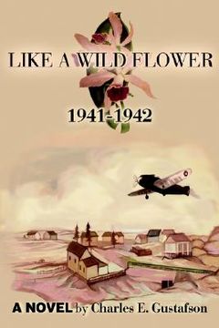 portada like a wild flower: 1941-1942 (en Inglés)