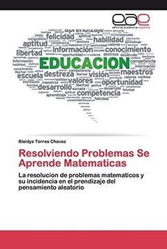 portada Resolviendo Problemas se Aprende Matematicas: La Resolucion de Problemas Matematicos y su Incidencia en el Prendizaje del Pensamiento Aleatorio