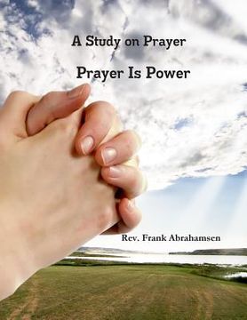 portada A Study on Prayer Prayer is Power (en Inglés)