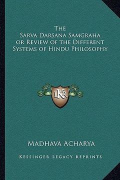 portada the sarva darsana samgraha or review of the different systems of hindu philosophy (in English)