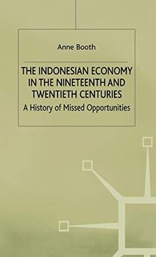 portada The Indonesian Economy in the Nineteenth and Twentieth Centuries: A History of Missed Opportunities (a Modern Economic History of Southeast Asia) (in English)