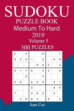 portada 300 Medium to Hard Sudoku Puzzle Book 2019 (en Inglés)