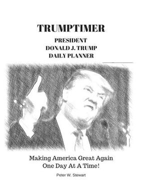 portada Trumptimer 2017: Making America Great Again! One Day at a Time (en Inglés)