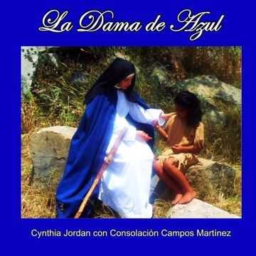 portada La Dama de Azul: La historia de Sor María de Jesus de Ágreda y los indios Jumano en el Nuevo Mundo (Spanish Edition)