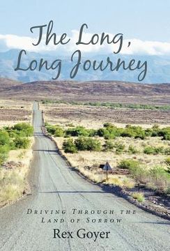 portada The Long, Long Journey: Driving Through the Land of Sorrow (en Inglés)