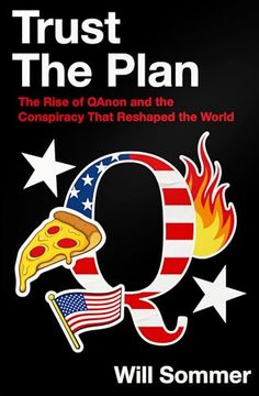 portada Trust the Plan: The Rise of Qanon and the Conspiracy That Reshaped the World