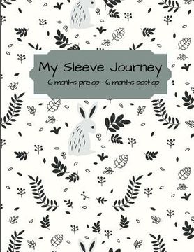 portada My Sleeve Journey: Tracking from 6 months pre-op to 6 months post-op (en Inglés)