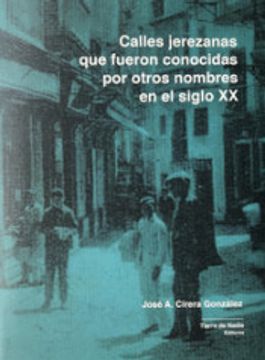 portada Calles Jerezanas que Fueron Conocidas por Otros Nombres en el Siglo xx (in Spanish)