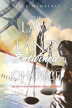 portada The Law of the Land Entwined in Choice (in English)