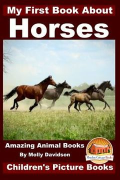 portada My First Book about Horses - Amazing Animal Books - Children's Picture Books (en Inglés)