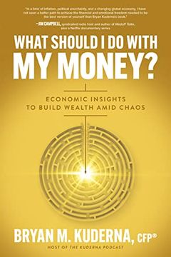 portada What Should I Do with My Money?: Economic Insights to Build Wealth Amid Chaos (en Inglés)