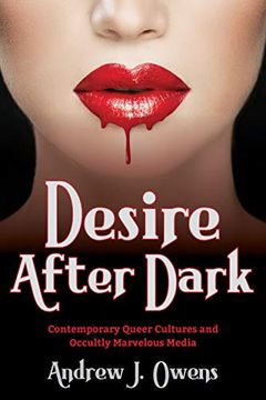 portada Desire After Dark: Contemporary Queer Cultures and Occultly Marvelous Media