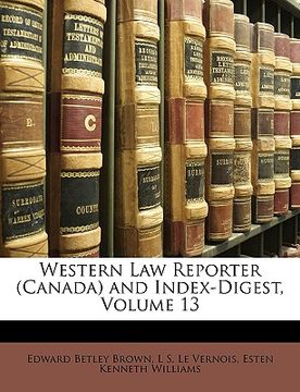 portada western law reporter (canada) and index-digest, volume 13 (in English)