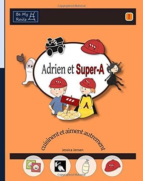 portada Adrien et Super-A Cuisinent et Aiment Autrement: Leçons de vie Pour Enfants Avec Autisme ou Tdah (in French)