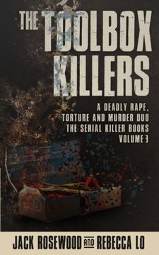 portada The Toolbox Killers: A Deadly Rape, Torture & Murder Duo: 3 (The Serial Killer Books) (en Inglés)