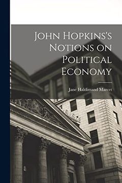 portada John Hopkins's Notions on Political Economy (en Inglés)