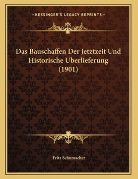 portada Bauschaffen Der Jetztzeit Und Historische Berlieferung (1901) (en Alemán)