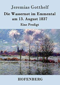 portada Die Wassernot im Emmental am 13 August 1837 Eine Predigt (en Alemán)