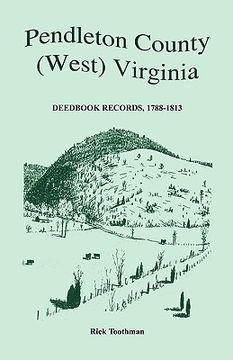 portada pendleton county, (west) virginia, deedbook records, 1788-1813 (en Inglés)
