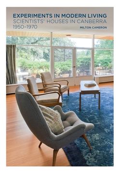 portada Experiments in Modern Living: Scientists' Houses in Canberra 1950-1970 (en Inglés)