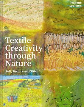 portada Textile Creativity Through Nature: Felt, Texture, and Stitch (en Inglés)