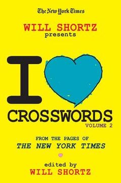 portada The new York Times Will Shortz Presents i Love Crosswords Volume 2: From the Pages of the new York Times (en Inglés)