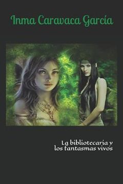 portada La Bibliotecaria Y Los Fantasmas Vivos