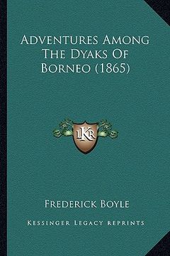 portada adventures among the dyaks of borneo (1865) (in English)