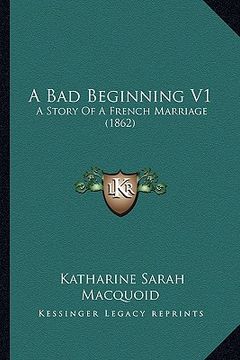 portada a bad beginning v1: a story of a french marriage (1862) (en Inglés)