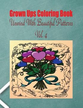 portada Grown Ups Coloring Book Unwind With Beautiful Patterns Vol. 4 Mandalas