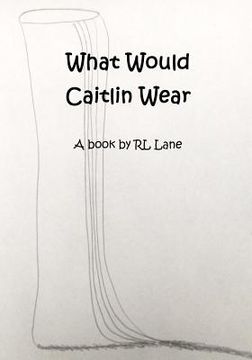 portada What Would Caitlin Wear (en Inglés)