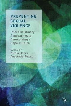 portada Preventing Sexual Violence: Interdisciplinary Approaches to Overcoming a Rape Culture (en Inglés)