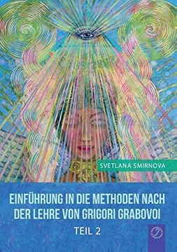 portada Einfuhrung in Die Methoden Nach Der Lehre Von Grigori Grabovoi - Teil 2 (German Edition) (in German)
