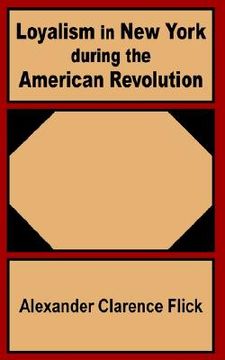 portada loyalism in new york during the american revolution (en Inglés)