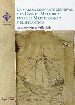 portada La marina mercante medieval y la Casa de Mallorca: entre el Mediterráneo y el Atlántico (Verum et Pulchrum)