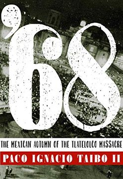 portada '68: The Mexican Autumn of the Tlatelolco Massacre (en Inglés)