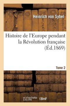 portada Histoire de l'Europe Pendant La Révolution Française. Tome 2 (in French)