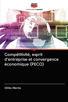 portada Compétitivité, esprit d'entreprise et convergence économique (PECO) (en Francés)