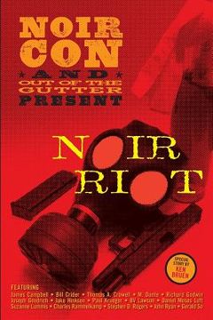 portada Noir Riot: Presented by NoirCon and Out of the Gutter (en Inglés)