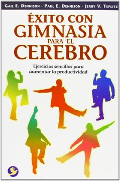 portada Exito con Gimnasia Para el Cerebro: Ejercicios Sencillos Para Aumentar la Productividad (in Spanish)