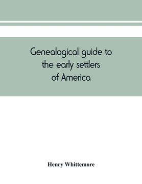 portada Genealogical guide to the early settlers of America (en Inglés)