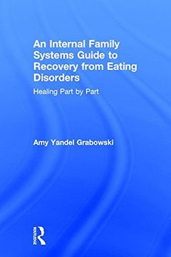 portada An Internal Family Systems Guide to Recovery from Eating Disorders: Healing Part by Part
