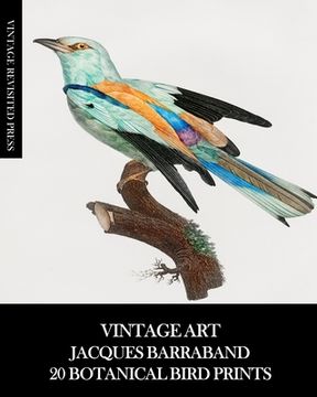 portada Vintage Art: Jacques Barraband 20 Botanical Bird Prints (en Inglés)