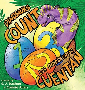 Libro Dinosaurs Count: Los Dinosaurios Cuentan, S J Bushue, ISBN  9781633330436. Comprar en Buscalibre