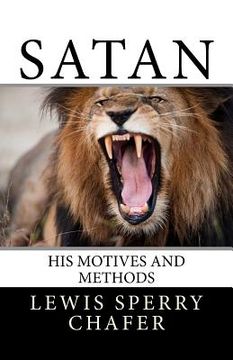 portada Satan: His Motive and Methods (in English)
