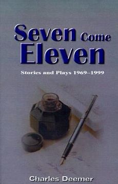 portada seven come eleven: stories and plays 1969-1999 (in English)
