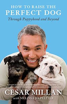 portada How to Raise the Perfect Dog: Through Puppyhood and Beyond (en Inglés)