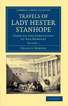 portada Travels of Lady Hester Stanhope 3 Volume Paperback Set: Travels of Lady Hester Stanhope: Forming the Completion of her Memoirs: Volume 1 (Cambridge. - Travel, Middle East and Asia Minor) (en Inglés)