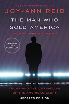 portada The man who Sold America: Trump and the Unraveling of the American Story 