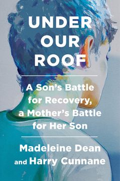 portada Under our Roof: A Son's Battle for Recovery, a Mother's Battle for her son (en Inglés)